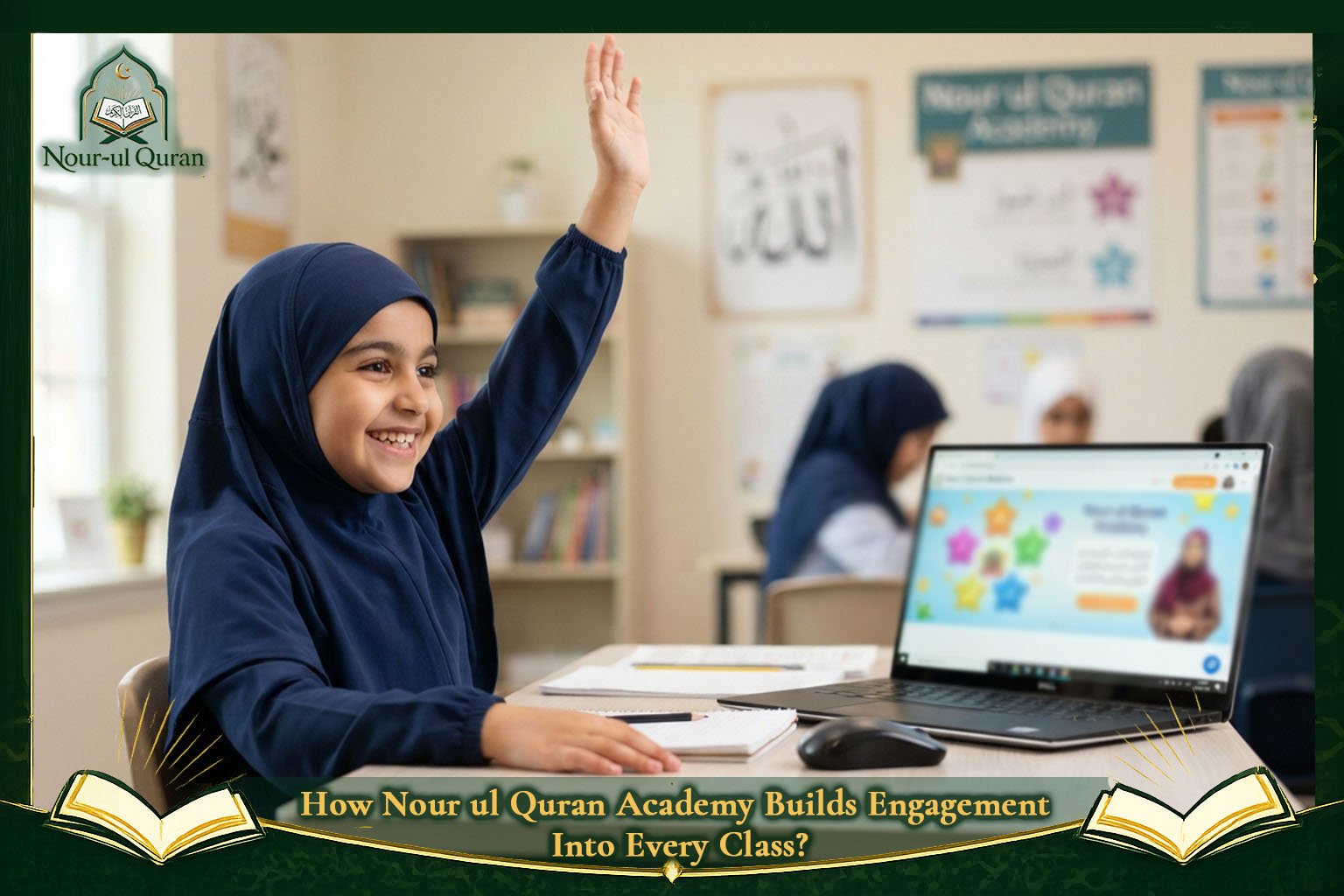 How Nour ul Quran Academy Builds Engagement Into Every Class?